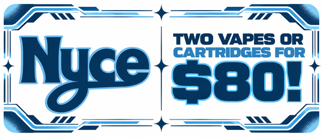 Cannabis Promo, Cannabis Sales, Cannabis Discounts, Cannabis on Sale, Nyce Vapes 2 for $80!