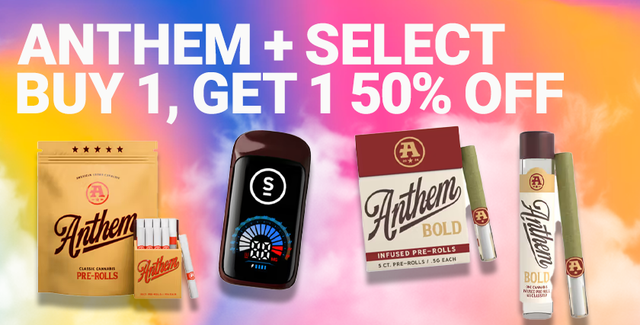 Cannabis Promo, Cannabis Sales, Cannabis Discounts, Cannabis on Sale, Select + Anthem - Buy 1, Get 1 50% Off