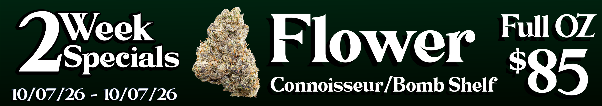 Cannabis Promo, Cannabis Sales, Cannabis Discounts, Cannabis on Sale, Connoisseur/Bomb shelf flower — $85 full oz