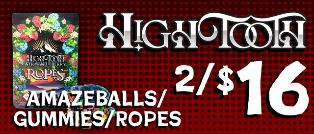 Cannabis Promo, Cannabis Sales, Cannabis Discounts, Cannabis on Sale, HighTooth Gummies/ Ropes/ Amazeballs — 2/$16