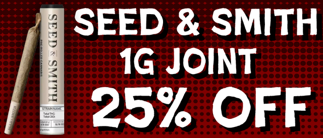 Cannabis Promo, Cannabis Sales, Cannabis Discounts, Cannabis on Sale, Seed & Smith 1g joint — 25% off