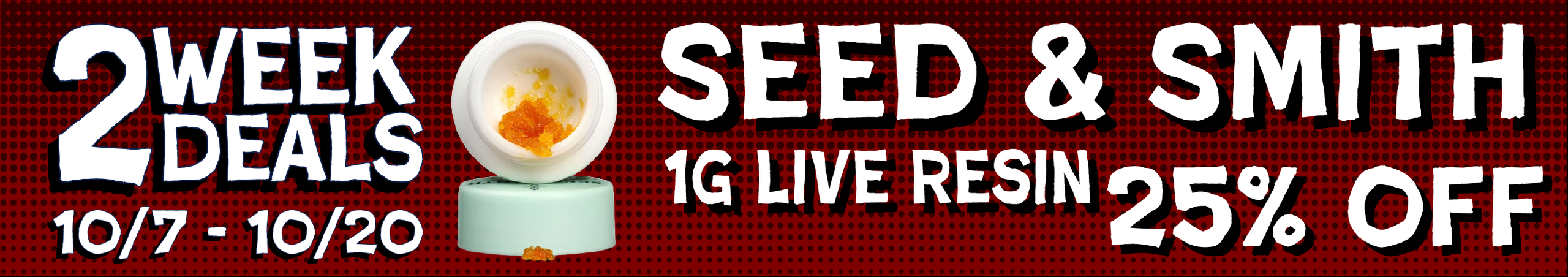 Cannabis Promo, Cannabis Sales, Cannabis Discounts, Cannabis on Sale, Seed & Smith 1g Live resin — 25% off