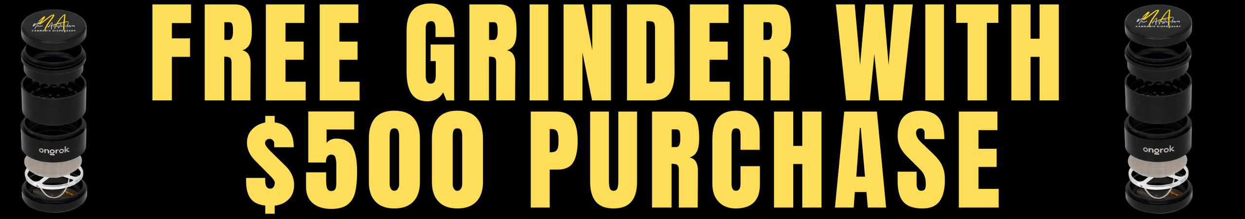Cannabis Promo, Cannabis Sales, Cannabis Discounts, Cannabis on Sale, Free Ongrok Grinder with $500 Purchase