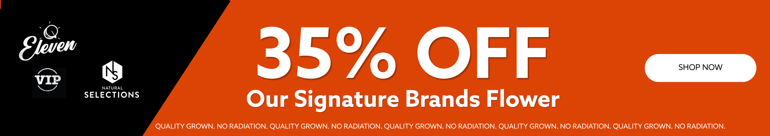 Cannabis Promo, Cannabis Sales, Cannabis Discounts, Cannabis on Sale, 35% OFF Our Signature Brands of Flower! *NOT Stackable