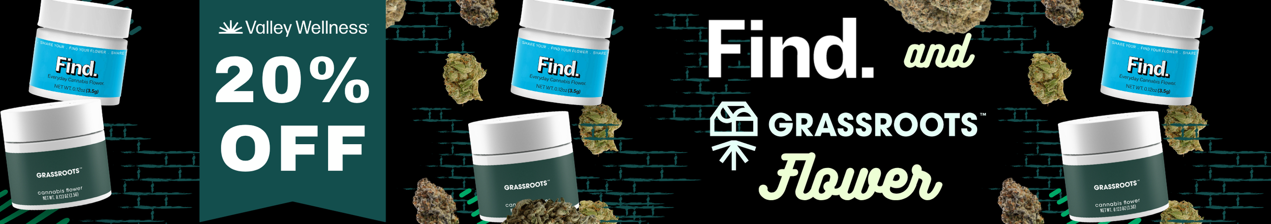 Cannabis Promo, Cannabis Sales, Cannabis Discounts, Cannabis on Sale, 20% Off FIND & Grassroots Flower!