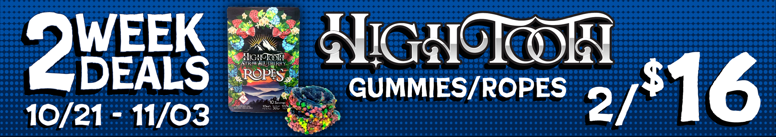 Cannabis Promo, Cannabis Sales, Cannabis Discounts, Cannabis on Sale, HighTooth Gummies/Ropes — 2/$16