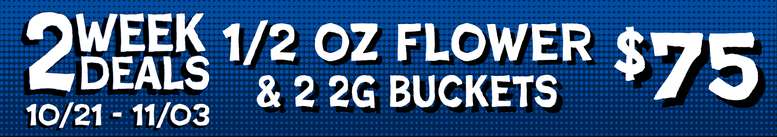 Cannabis Promo, Cannabis Sales, Cannabis Discounts, Cannabis on Sale, 1/2 oz Higher/Highest shelf and 2 2g buckets — $75