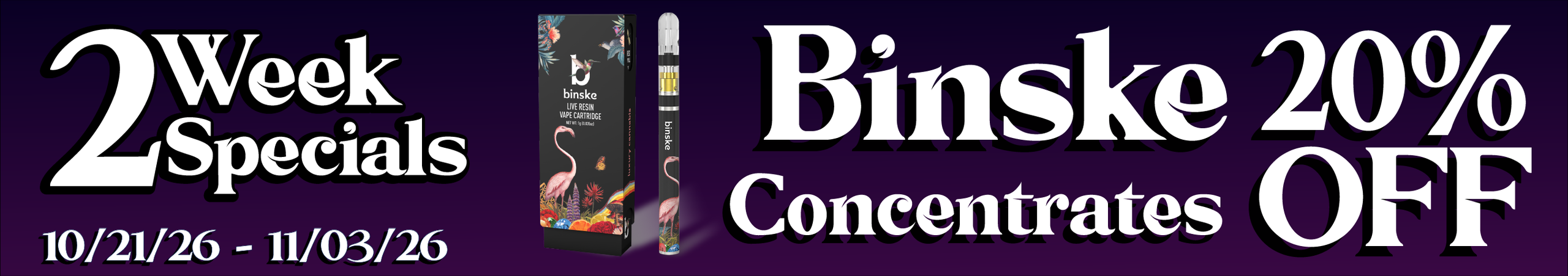 Cannabis Promo, Cannabis Sales, Cannabis Discounts, Cannabis on Sale, Binske Concentrates — 20% off