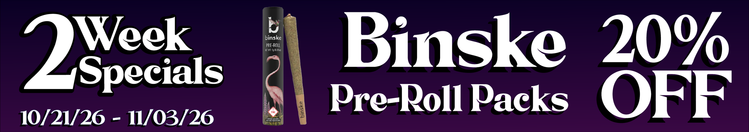 Cannabis Promo, Cannabis Sales, Cannabis Discounts, Cannabis on Sale, Binske Pre-roll packs — 20% off