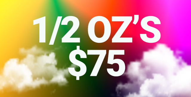 Cannabis Promo, Cannabis Sales, Cannabis Discounts, Cannabis on Sale, $75 1/2 OZs