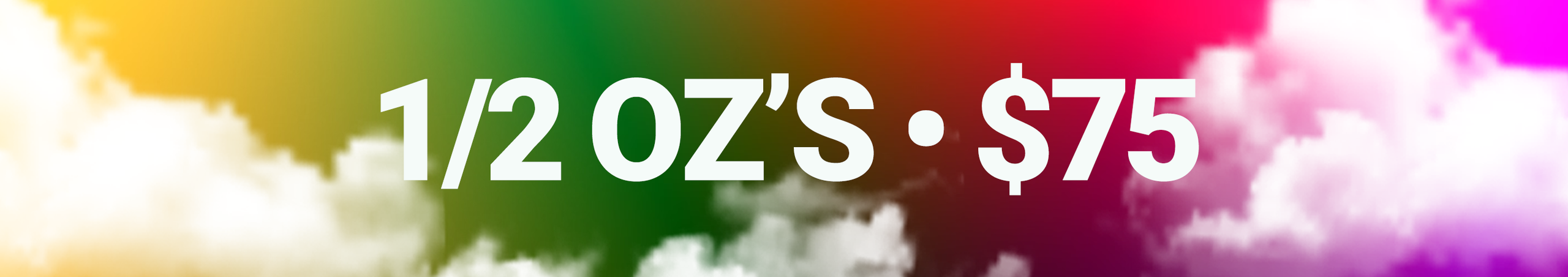 Cannabis Promo, Cannabis Sales, Cannabis Discounts, Cannabis on Sale, $75 1/2 OZs