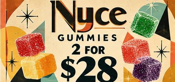 Cannabis Promo, Cannabis Sales, Cannabis Discounts, Cannabis on Sale, NYCE gummies two for $28
