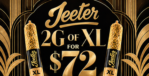 Cannabis Promo, Cannabis Sales, Cannabis Discounts, Cannabis on Sale, Two 2G of jeeter XL for $72
