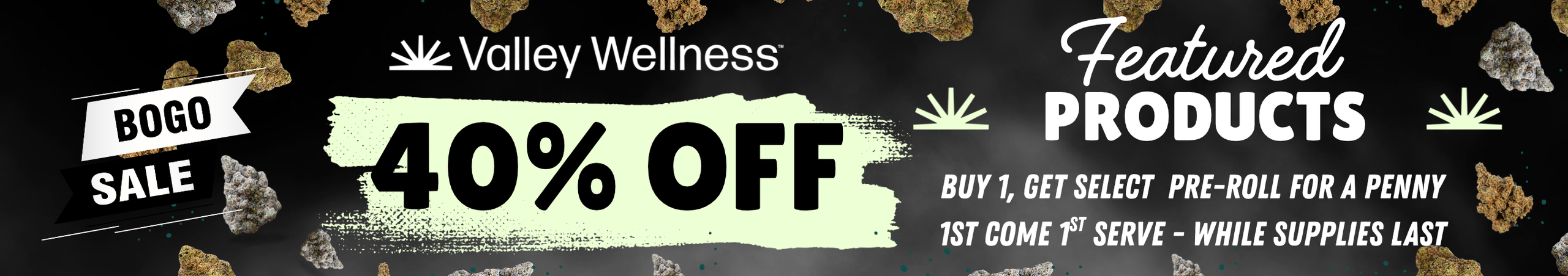 Cannabis Promo, Cannabis Sales, Cannabis Discounts, Cannabis on Sale, 40% off Featured Products