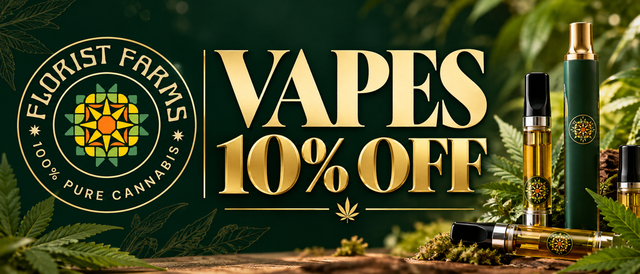 Cannabis Promo, Cannabis Sales, Cannabis Discounts, Cannabis on Sale, florist farms vapes 10% off