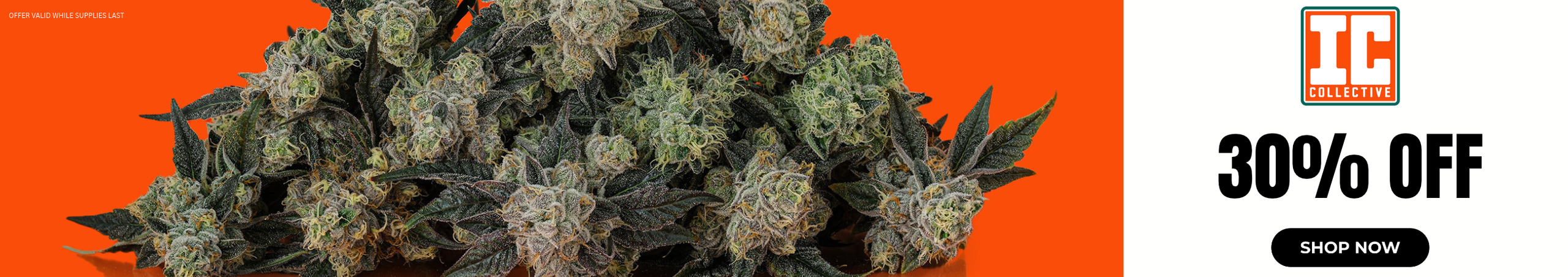 Cannabis Promo, Cannabis Sales, Cannabis Discounts, Cannabis on Sale, IC Collective: 30% Off