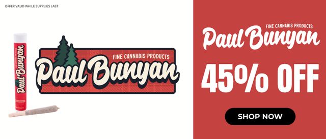 Cannabis Promo, Cannabis Sales, Cannabis Discounts, Cannabis on Sale, Paul Bunyan: 45% Off