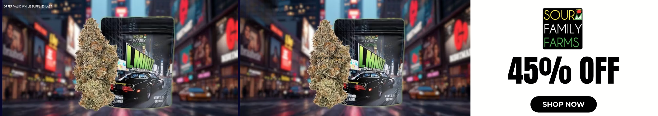 Cannabis Promo, Cannabis Sales, Cannabis Discounts, Cannabis on Sale, Sour Family Farms: 45% Off